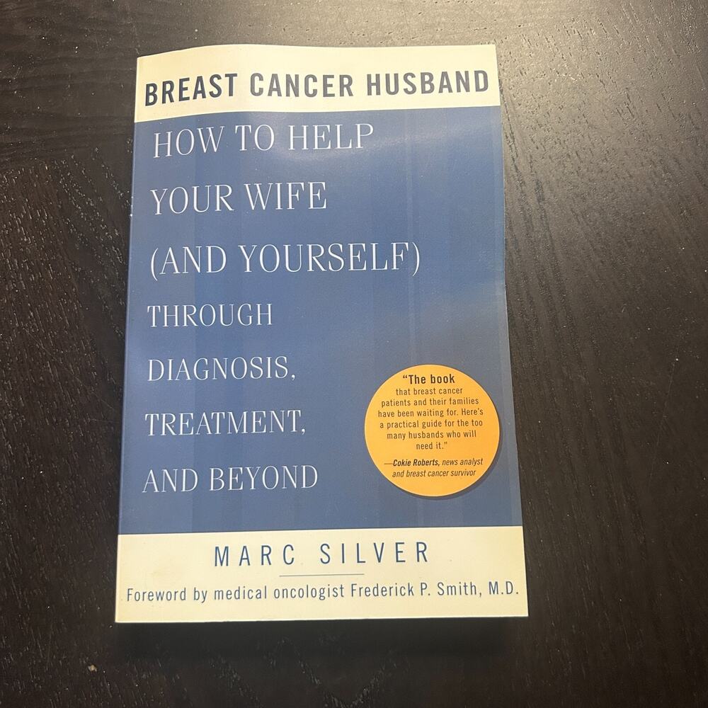 Breast Cancer Husband How to Help Your Wife (and Yourself) by Marc Silver 2004